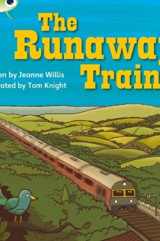 Cover of Bug Club Phonics - Phase 5 Unit 14: The Runaway Train