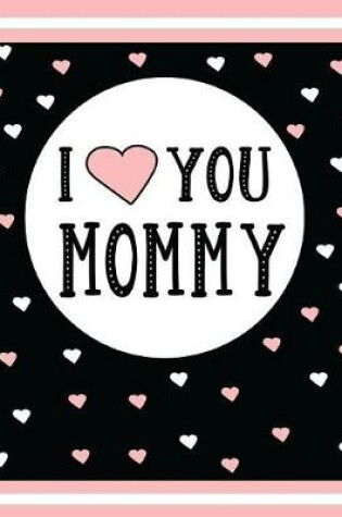 Cover of I Love You Mommy