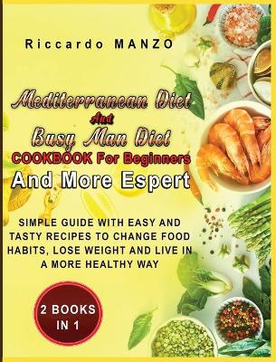 Book cover for Mediterranean Diet and Busy Man Diet Cookbook for Beginners and More Espert