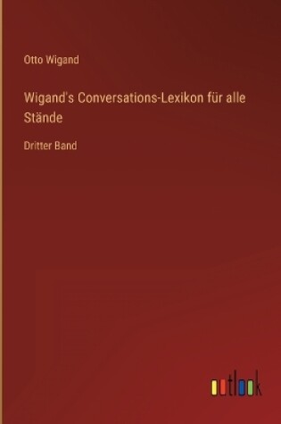 Cover of Wigand's Conversations-Lexikon für alle Stände