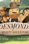 Book cover for Desmond and His Mighty Adventures - Book 1