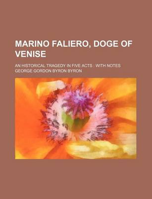 Book cover for Marino Faliero, Doge of Venise; An Historical Tragedy in Five Acts with Notes