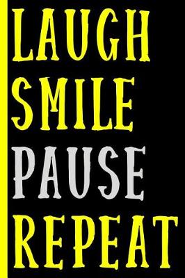 Book cover for Laugh Smile Pause Repeat (Yellow and Grey)