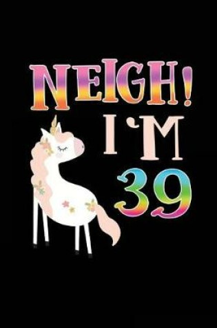 Cover of NEIGH! I'm 39