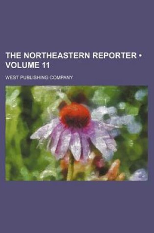 Cover of The Northeastern Reporter (Volume 11)