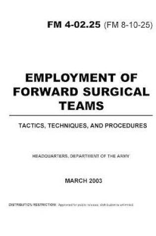Cover of FM 4-02.25 Employment of Forward Surgical Teams