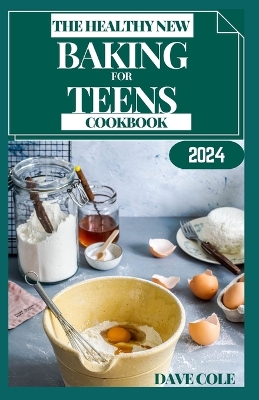 Book cover for The Healthy New Baking for Teens Cookbook