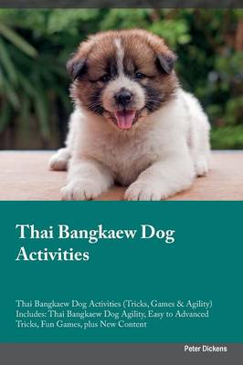 Book cover for Thai Bangkaew Dog Activities Thai Bangkaew Dog Activities (Tricks, Games & Agility) Includes