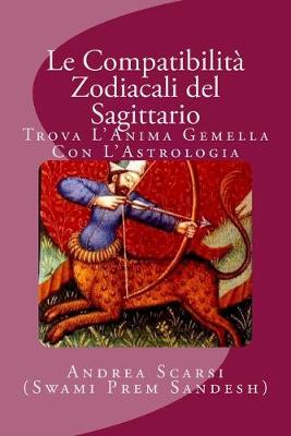 Cover of Le Compatibilita Zodiacali del Sagittario