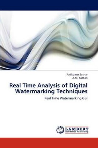 Cover of Real Time Analysis of Digital Watermarking Techniques