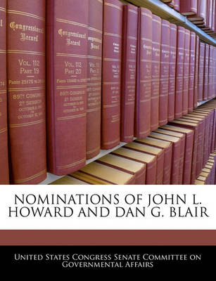 Book cover for Nominations of John L. Howard and Dan G. Blair