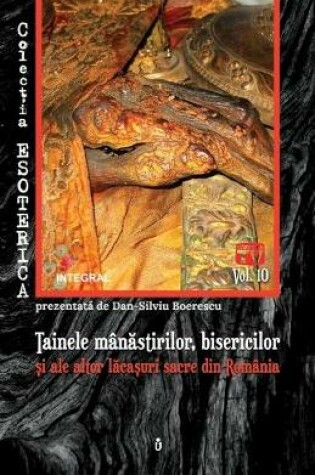 Cover of Tainele manăstirilor, bisericilor și ale altor lăcașuri sacre din Romania