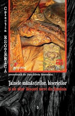 Book cover for Tainele manăstirilor, bisericilor și ale altor lăcașuri sacre din Romania