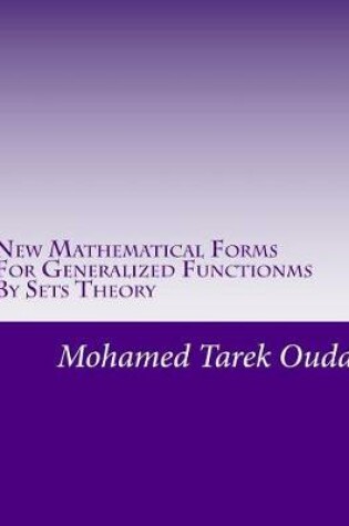 Cover of New Mathematical Forms For Generalized Functionms By Sets Theory