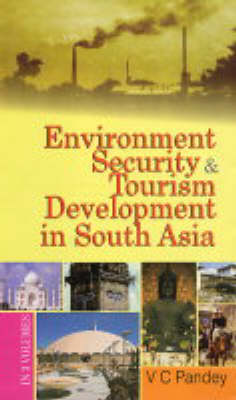 Book cover for Environment Security and Tourism Development in South Asia: v. 1
