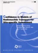 Book cover for Radioactive Waste Management Confidence in Models of Radionuclide Transport for Site-Specific Assessment: Workshop Proceedings, Carlsbad, New Mexico, United States, 14-17 June 1999