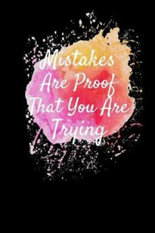 Cover of Mistakes Are Proof That You Are Trying