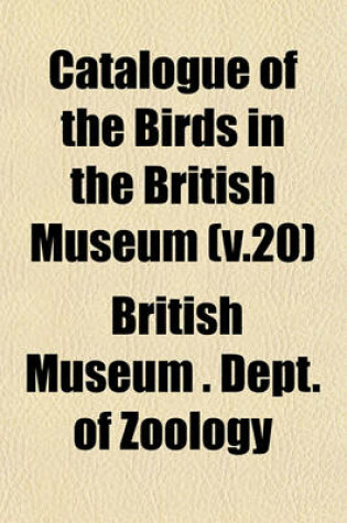 Cover of Catalogue of the Birds in the British Museum (V.20)