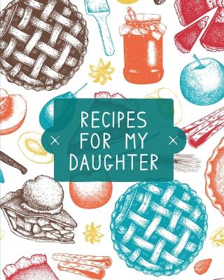 Book cover for Recipes For My Daughter