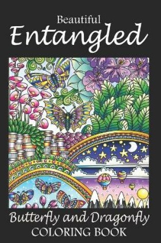 Cover of Beautiful Entangled Butterfly and Dragonfly Coloring Book