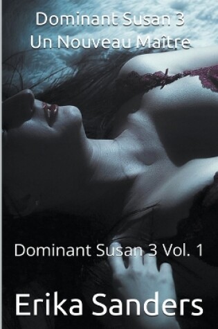 Cover of Dominant Susan 3. Un Nouveau Ma�tre