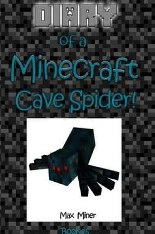 Cover of Diary of a Minecraft Cave Spider!