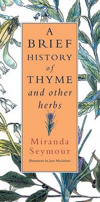 Book cover for A Brief History of Thyme and Other Herbs