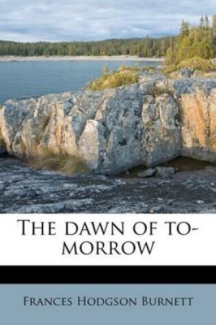 Cover of The Dawn of To-Morrow