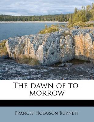 Book cover for The Dawn of To-Morrow