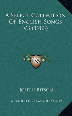 Book cover for A Select Collection of English Songs V3 (1783)