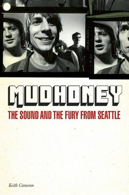 Book cover for Mudhoney: The Sound & the Fury from Seattle