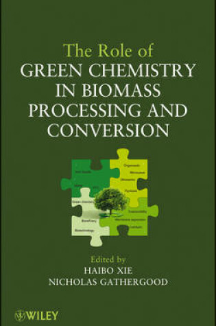 Cover of The Role of Green Chemistry in Biomass Processing and Conversion