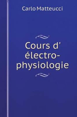 Cover of Cours d' électro-physiologie