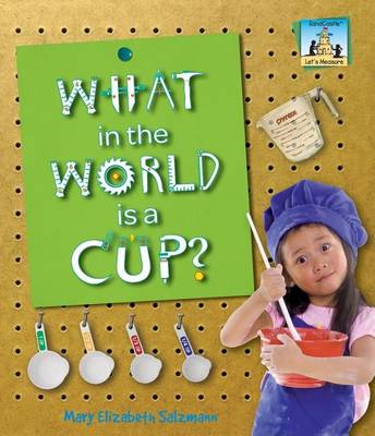 Cover of What in the World Is a Cup?