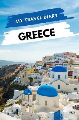 Cover of My Travel Diary GREECE