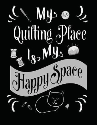 Book cover for My Quilting Place Is My Happy Space