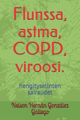 Book cover for Flunssa, astma, COPD, viroosi.