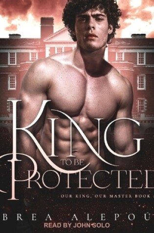 Cover of A King to Be Protected