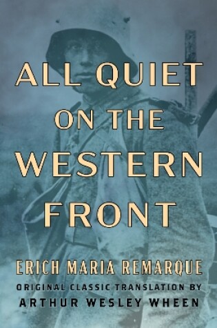 Cover of All Quiet on the Western Front (Original Classic Translation by Arthur Wesley Wheen)