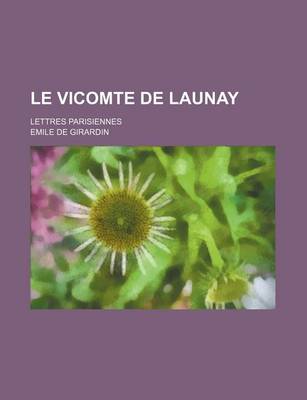 Book cover for Le Vicomte de Launay (4); Lettres Parisiennes