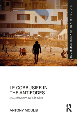 Book cover for Le Corbusier in the Antipodes