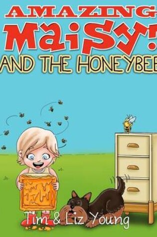 Cover of Amazing Maisy! and the Honeybee