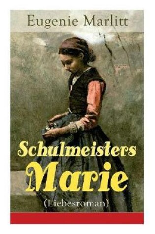 Cover of Schulmeisters Marie (Liebesroman)