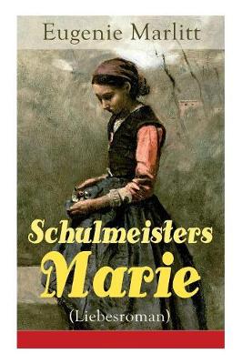 Book cover for Schulmeisters Marie (Liebesroman)