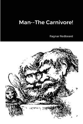 Book cover for Man--The Carnivore!