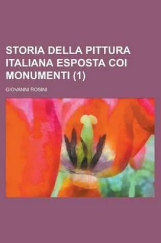 Cover of Storia Della Pittura Italiana Esposta Coi Monumenti (1 )