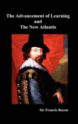 Book cover for The Advancement of Learning and The New Atlantis (Truly Hardcover)