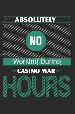 Book cover for Absolutely No Working During Casino War Hours