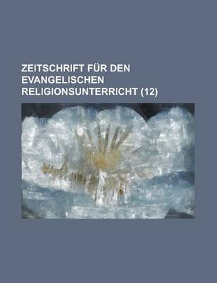 Book cover for Zeitschrift Fur Den Evangelischen Religionsunterricht (12)