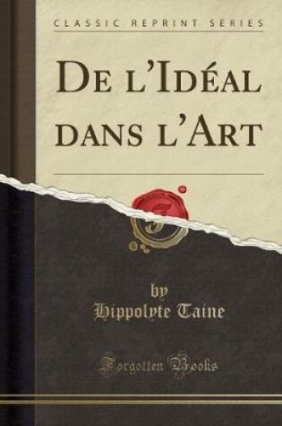 Cover of de l'Ideal Dans l'Art (Classic Reprint)